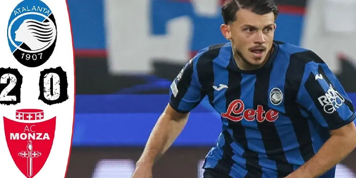 Liga Italia - Atalanta Sukses Menjinakkan Monza, Skor Akhir 2-0